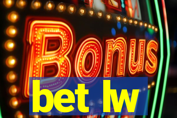 bet lw